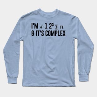 I'm √-12³ and it's Complex Long Sleeve T-Shirt